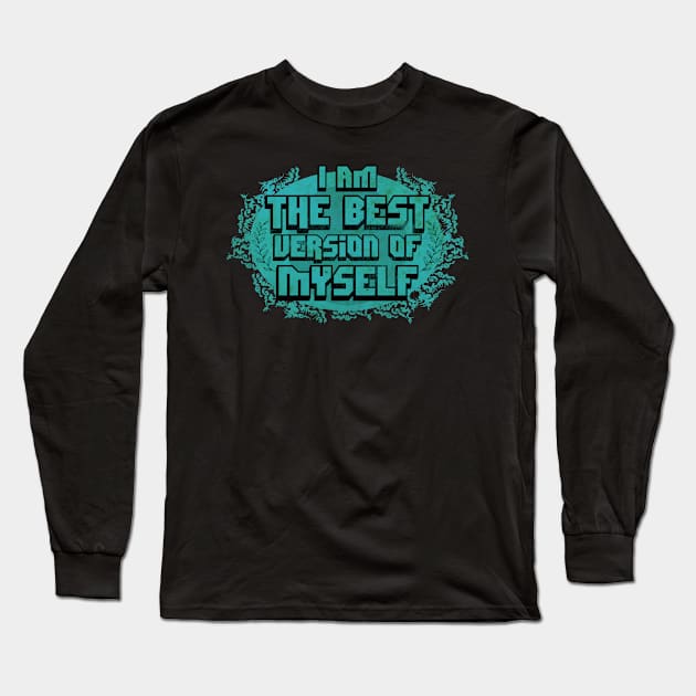 The Best Version of Myself Long Sleeve T-Shirt by CTShirts